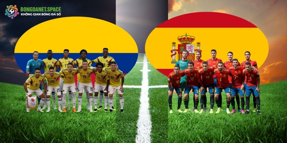 NHẬN ĐỊNH BÓNG ĐÁ TÂY BAN NHA VS COLOMBIA GIAO HỮU QUỐC TẾ