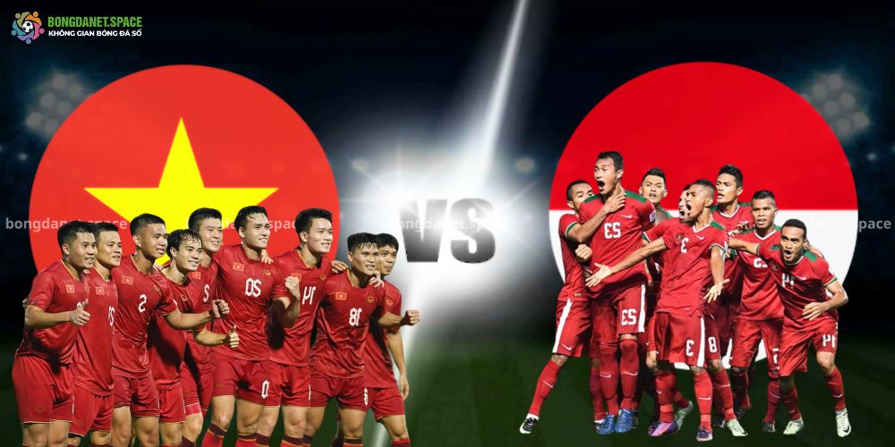 NHẬN ĐỊNH BÓNG ĐÁ VIETNAM VS INDONESIA