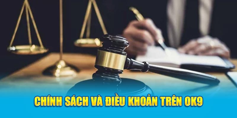 Chính sách và điều khoản trên OK9