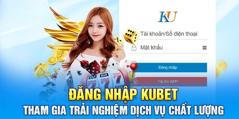 đăng nhập kubet