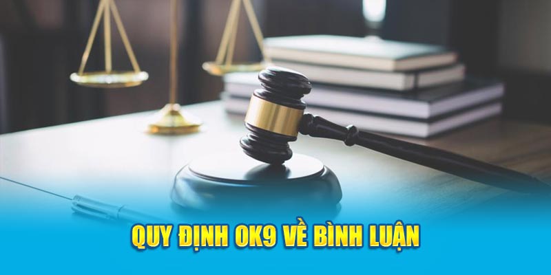 Quy định OK9 về bình luận