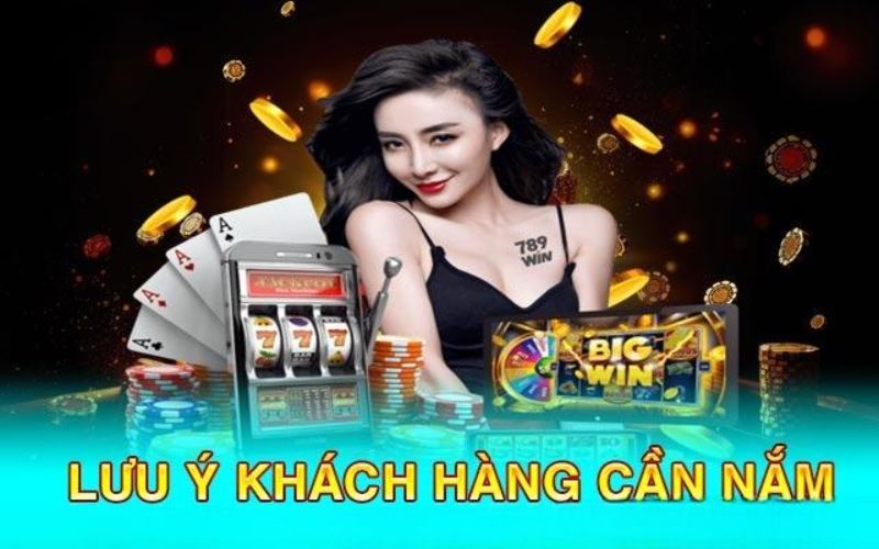 Lưu ý cần thiết khi tham gia nạp tiền 789win