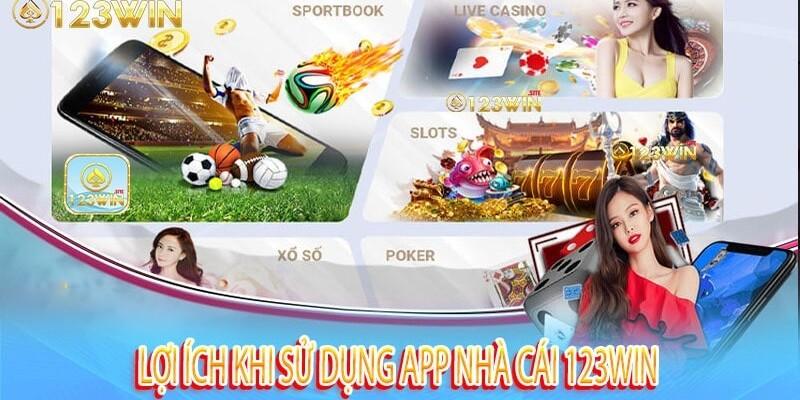 Lợi ích khi tải và sử dụng app 123win